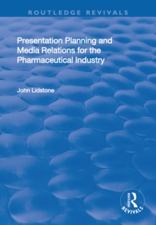 Presentation Planning and Media Relations for the Pharmaceutical Industry