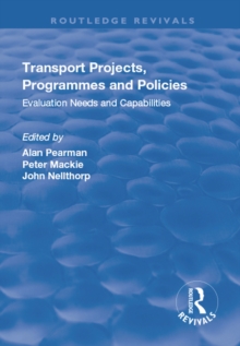 Transport Projects, Programmes and Policies : Evaluation Needs and Capabilities