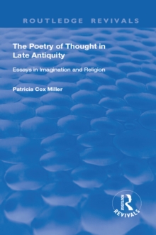 hThe Poetry of Thought in Late Antiquity : Essays in Imagination and Religion