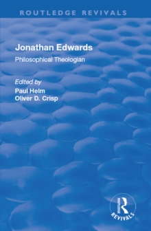 Jonathan Edwards : Philsophical Theologian