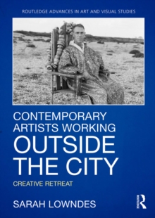 Contemporary Artists Working Outside the City : Creative Retreat