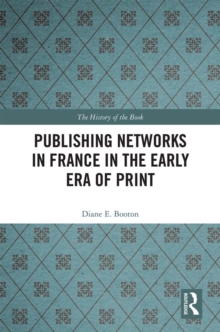 Publishing Networks in France in the Early Era of Print