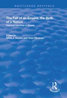 The Fall of an Empire, the Birth of a Nation : National Identities in Russia