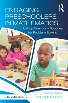 Engaging Preschoolers in Mathematics : Using Classroom Routines for Problem Solving