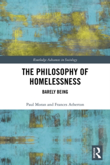 The Philosophy of Homelessness : Barely Being