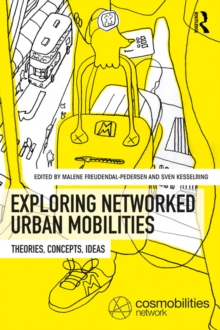 Exploring Networked Urban Mobilities : Theories, Concepts, Ideas