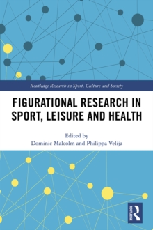 Figurational Research in Sport, Leisure and Health