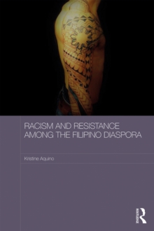 Racism and Resistance among the Filipino Diaspora : Everyday Anti-racism in Australia