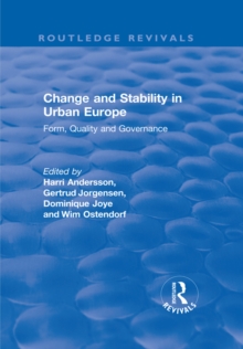 Change and Stability in Urban Europe : Form, Quality and Governance