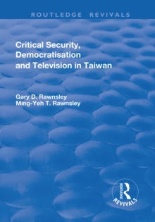 Critical Security, Democratisation and Television in Taiwan