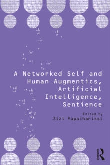 A Networked Self and Human Augmentics, Artificial Intelligence, Sentience