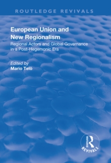 European Union and New Regionalism : Europe and Globalization in Comparative Perspective