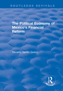 The Political Economy of Mexico's Financial Reform