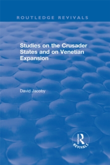 Studies on the Crusader States and on Venetian Expansion