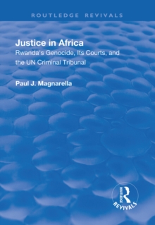 Justice in Africa : Rwanda's Genocide, Its Courts and the UN Criminal Tribunal