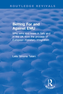 Betting for and Against EMU : Who Wins and Loses in Italy and in the UK from the Process of European Monetary Integration