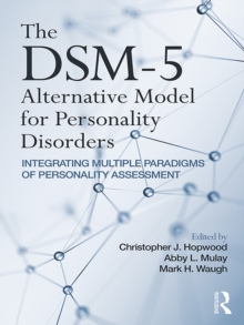 The DSM-5 Alternative Model for Personality Disorders : Integrating Multiple Paradigms of Personality Assessment