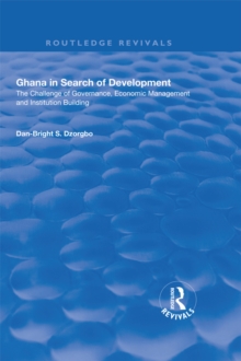 Ghana in Search of Development : The Challenge of Governance, Economic Management and Institution Building