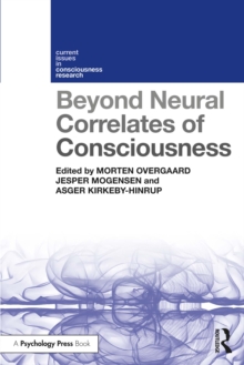 Beyond Neural Correlates of Consciousness