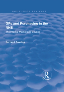 GPs and Purchasing in the NHS : The Internal Market and Beyond