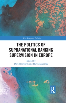 The Politics of Supranational Banking Supervision in Europe