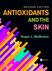 Antioxidants and the Skin : Second Edition