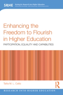 Enhancing the Freedom to Flourish in Higher Education : Participation, Equality and Capabilities