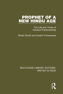 Prophet of a New Hindu Age : The Life and Times of Acharya Pranavananda