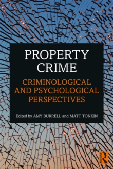 Property Crime : Criminological and Psychological Perspectives