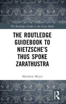 The Routledge Guidebook to Nietzsche's Thus Spoke Zarathustra