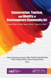 Conservation, Tourism, and Identity of Contemporary Community Art : A Case Study of Felipe Seade's Mural "Allegory to Work"