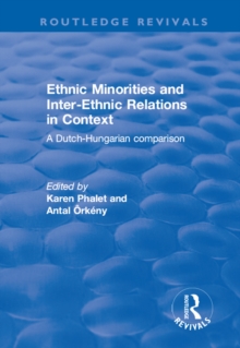 Ethnic Minorities and Inter-ethnic Relations in Context : A Dutch-Hungarian Comparison