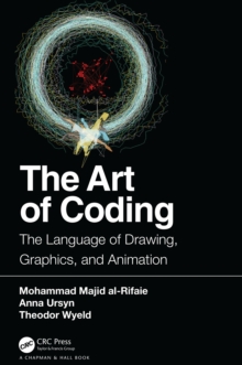 The Art of Coding : The Language of Drawing, Graphics, and Animation