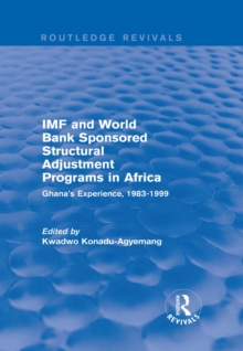 IMF and World Bank Sponsored Structural Adjustment Programs in Africa : Ghana's Experience, 1983-1999