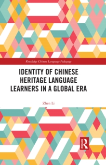 Identity of Chinese Heritage Language Learners in a Global Era