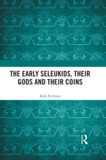 The Early Seleukids, their Gods and their Coins