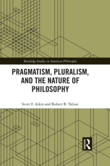 Pragmatism, Pluralism, and the Nature of Philosophy