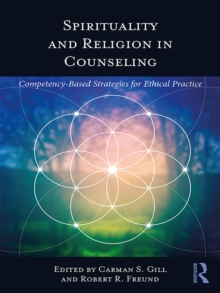 Spirituality and Religion in Counseling : Competency-Based Strategies for Ethical Practice