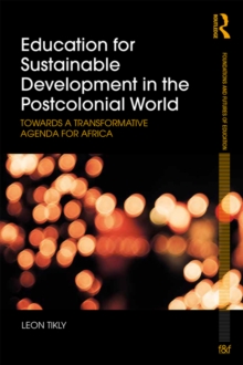 Education for Sustainable Development in the Postcolonial World : Towards a Transformative Agenda for Africa