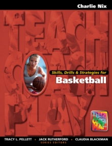 Skills, Drills & Strategies for Basketball