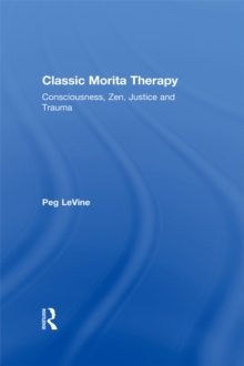 Classic Morita Therapy : Consciousness, Zen, Justice and Trauma