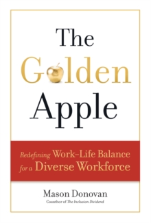 The Golden Apple : Redefining Work-Life Balance for a Diverse Workforce