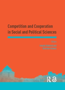 Competition and Cooperation in Social and Political Sciences : Proceedings of the Asia-Pacific Research in Social Sciences and Humanities, Depok, Indonesia, November 7-9, 2016: Topics in Social and Po