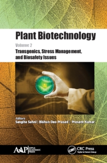 Plant Biotechnology, Volume 2 : Transgenics, Stress Management, and Biosafety Issues