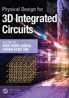 Physical Design for 3D Integrated Circuits