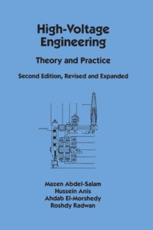 High-Voltage Engineering : Theory and Practice, Second Edition, Revised and Expanded