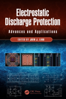 Electrostatic Discharge Protection : Advances and Applications