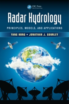 Radar Hydrology : Principles, Models, and Applications