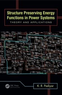 Structure Preserving Energy Functions in Power Systems : Theory and Applications