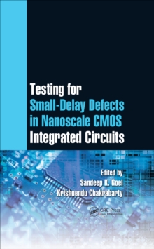 Testing for Small-Delay Defects in Nanoscale CMOS Integrated Circuits